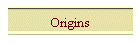 Origins